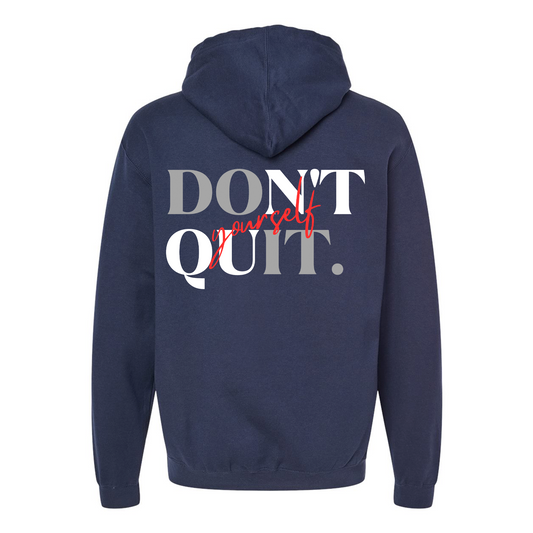 Don’t Quit Yourself Navy Hoodie