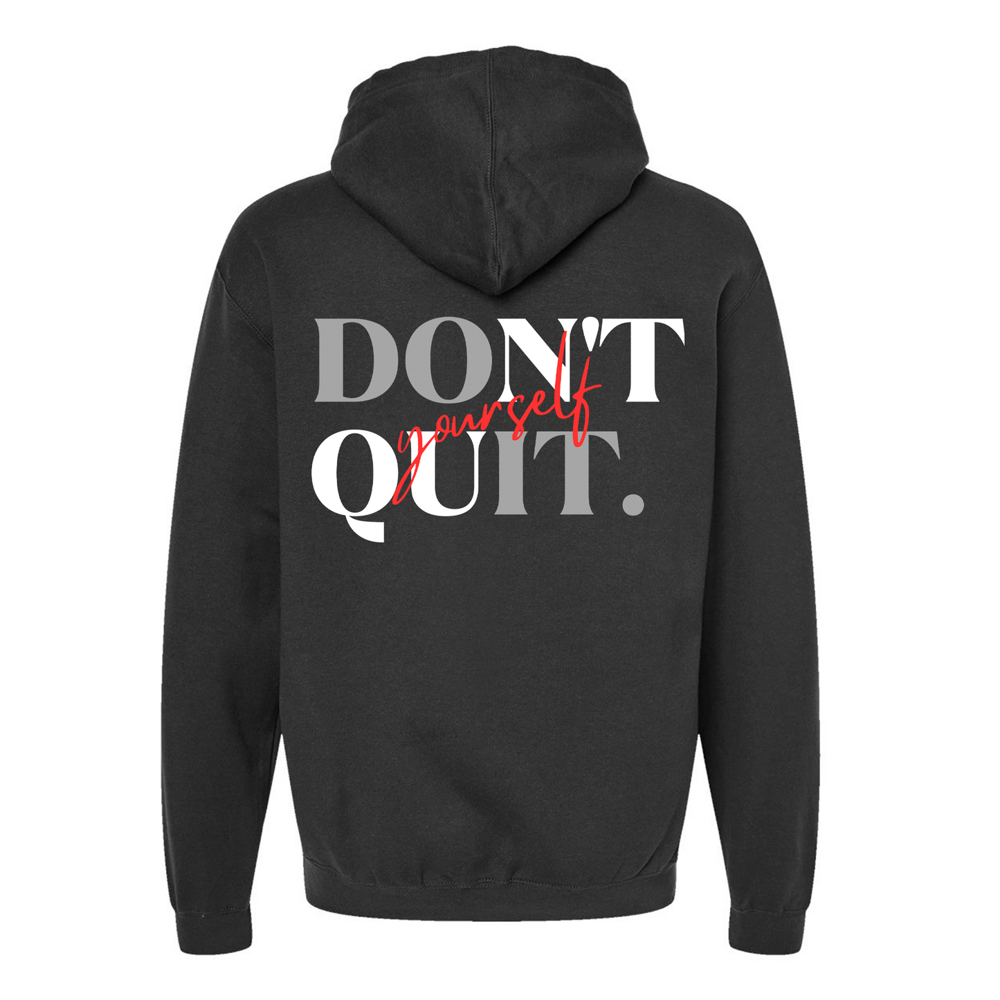 Classic Be Bold Don't Quit Yourself Hoodie - Black