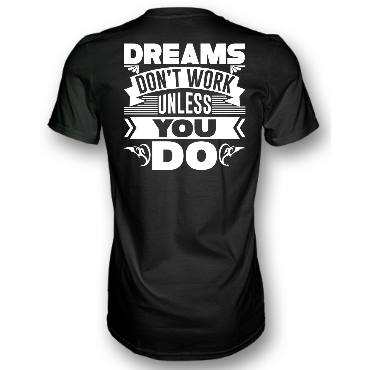 Dreams Don't Work Unless You Do