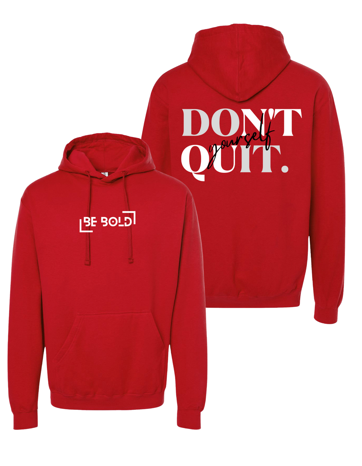 Classic Be Bold Don't Quit Yourself Hoodie - Red