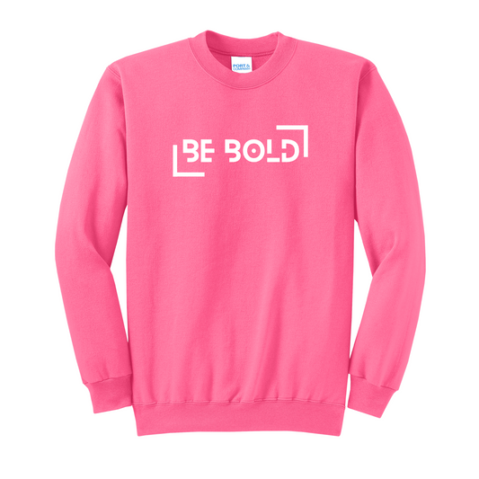 Be Bold Embroidered Neon Pink Crewneck w/ White