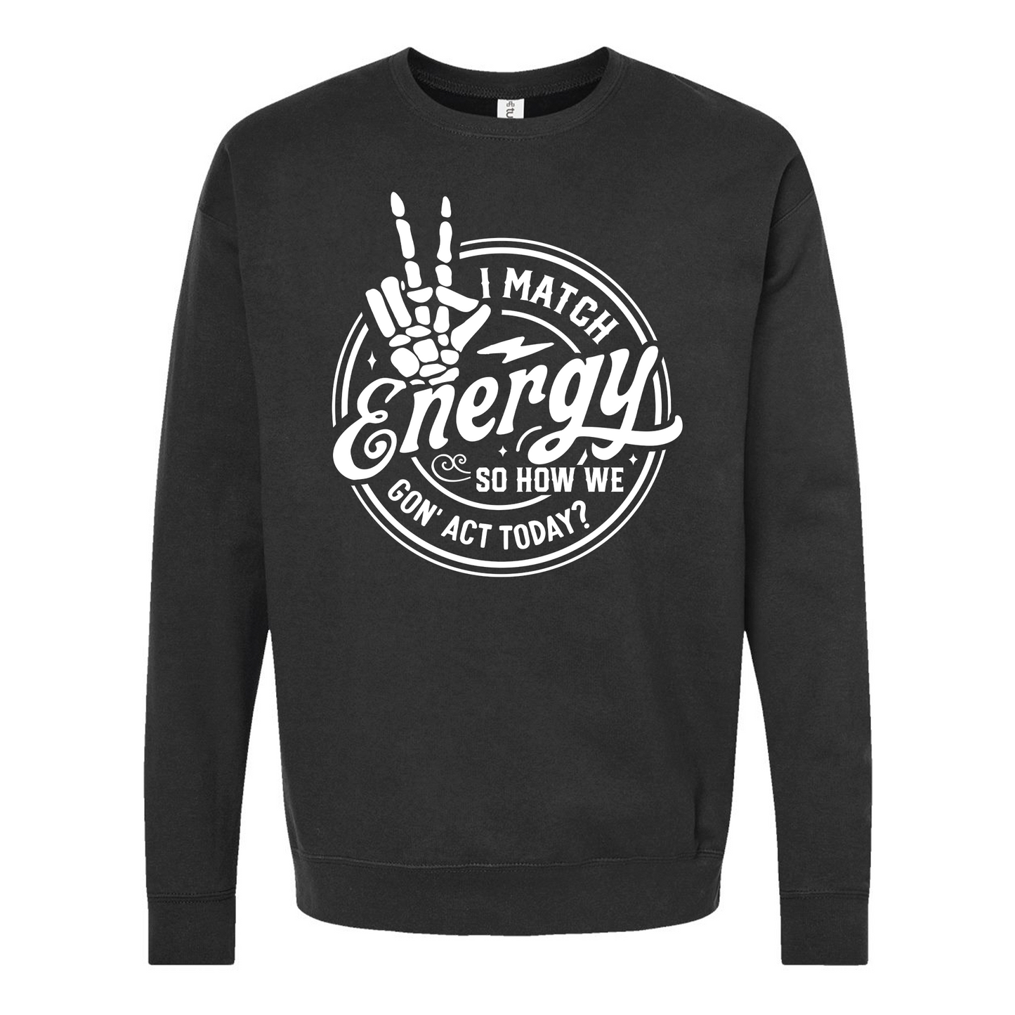 I Match Energy Black Crewneck